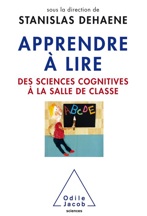 Apprendre à lire. Des sciences cognitives à la salle de classe